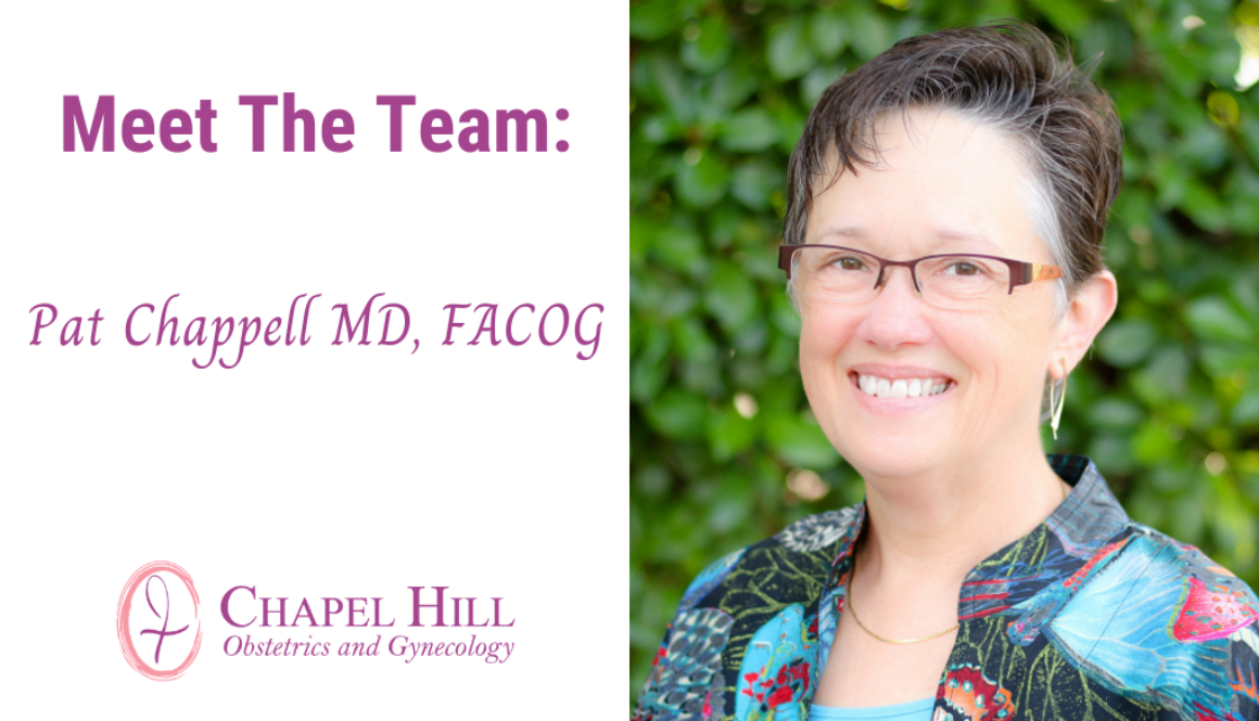 Pat Chappell has been with Chapel Hill OBGYN for more than 30 years, providing compassionate care for hundreds of women throughout the decades.